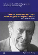 Herbert Rosenfeld und seine Bedeutung für die Psychoanalyse. 